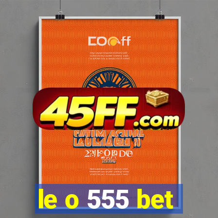le o 555 bet